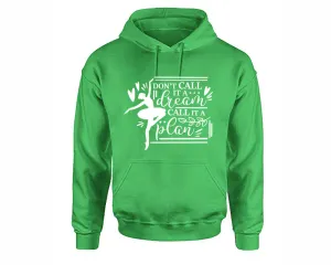 Dont Call It a Dream Call It a Plan Pullover Hoodie
